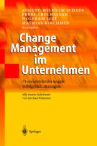 Change Management im Unternehmen : Prozessveränderungen erfolgreich managen （2003. XIII, 320 S. m. 135 Abb. 24 cm）