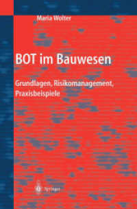 BOT im Bauwesen : Grundlagen, Risikomanagement, Praxisbeispiele （2004. IX, 116 S. m. Abb. 24 cm）