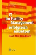 It Im Facility Management Erfolgreich Einsetzen : Das Cafm-Handbuch