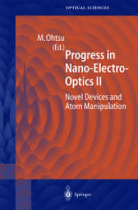 ナノー電子光学ＩＩ<br>Progress in Nano-Electro-Optics Vol.2 : Novel Devices and Atom Manipulation (Springer Series in Optical Sciences Vol.89)