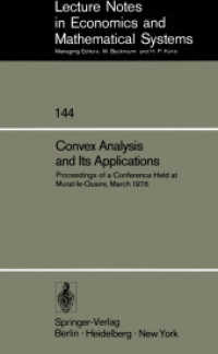 Convex Analysis and Its Applications : Proceedings of a Conference Held at Murat-le-Quaire, March 1976 (Lecture Notes in Economics and Mathematical Systems 144) （1977. 219 S. 219 p. 235 mm）