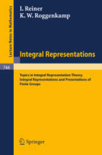 Integral Representations : Topics in Integral Representation Theory. Integral Representations and Presentations of Finite Groups by Roggenkamp, K. W. (Lecture Notes in Mathematics 744) （1979）