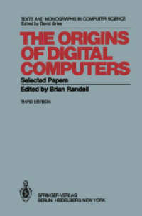 The Origins of Digital Computers : Selected Papers (Monographs in Computer Science) （3rd ed. n.d. XVI, 580 p. w. 126 figs.）