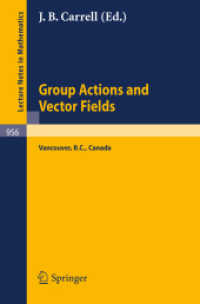 Group Actions and Vector Fields : Proceedings of a Polish-North American Seminar Held at the University of British Columbia, January 15 - February 15, 1981 (Lecture Notes in Mathematics) 〈Vol. 956〉