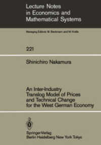 An Inter-Industry Translog Model of Prices and Technical Change for the West German Economy (Lecture Notes in Economics and Mathematical Systems 221) （1983. xiv, 295 S. XIV, 295 p. 244 mm）