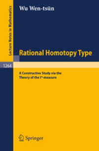 Rational Homotopy Type : A Constructive Study via the Theory of the I-measure (Lecture Notes in Mathematics Vol.1264) （1987. VIII, 219 p. 24,5 cm）