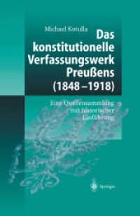 Das konstitutionelle Verfassungswerk Preußens (1848-1918) : Eine Quellensammlung mit historischer Einführung （2003. XI, 290 S.）