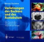 Verletzungen Des Beckens Und Des Acetabulum : Eine Ubersicht Uber Klassifikation (Ao), Diagnostik Und Therapie