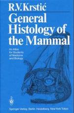 General Histology of the Mammal : An Atlas for Students of Medicine and Biology