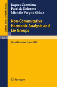 Non-Commutative Harmonic Analysis and Lie Groups : Proceedings of the International Conference Held in Marseille-Luminy, June 24-29, 1985 (Lecture Notes in Mathematics, Volume 1243) （2008. 316 S. 235 mm）