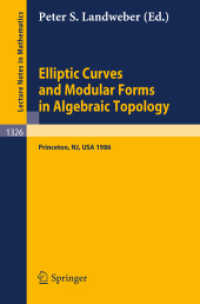 Elliptic Curves and Modular Forms in Algebraic Topology : Proceedings of a Conference held at the Institute for Advanced Study, Princeton, Sept. 15-17, 1986 (Lecture Notes in Mathematics 1326) （1988. V, 224 S.）
