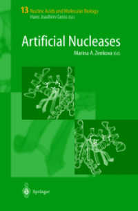 Artificial Nucleases (Nucleic Acids and Molecular Biology Vol.13) （2004. XVI, 292 p. w. 81 figs. 23,5 cm）