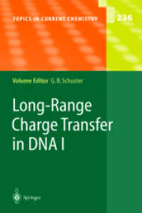 Long-Range Charge Transfer in DNA Pt.1 (Topics in Current Chemistry Vol.236) （2004. X, 219 p. w. 76 figs. 23,5 cm）