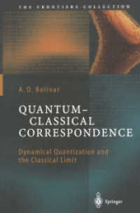 Quantum Classical Correspodence : Dynamical Quantization and the Classical Limit (The Frontiers Collection)
