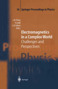 Electromagnetics in a Complex World : Challenges and Perspectives (Springer Proceedings in Physics Vol.96) （2004. XIV, 334 p.）