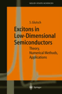 Excitons in Low-Dimensional Semiconductors : Theory, Numerical Methods, Applications (Springer Series in Solid-State Sciences Vol.141) （2004. 300 p. w. 41 figs.）
