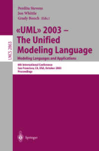 'UML' 2003 - The Unified Modeling Language : Modeling Languages and Applications. 6th International Conference San Francisco, CA, USA, October 20-24, 2003, Proceedings (Lecture Notes in Computer Science Vol.2863) （2003. XIV, 415 p. 23,5 cm）