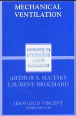 Mechanical Ventilation (Update in Intensive Care and Emergency Medicine) （2004. XV, 419 p. w. 107 figs. (some col.)）