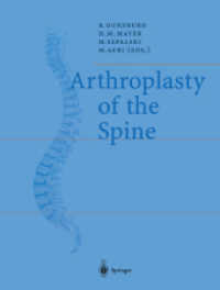 Arthroplasty of the Spine （2004. VII, 164 p. w. 159 ill.）