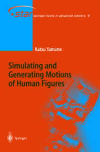 Simulating and Generating Motions of Human Figures (Springer Tracts in Advanced Robotics Vol.9) （2004. 158 p.）