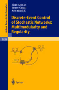 Discrete-Event Control of Stochastic Networks : Multimodularity and Regularity (Lecture Notes in Mathematics Vol.1829) （2003. XIX, 313 p.）