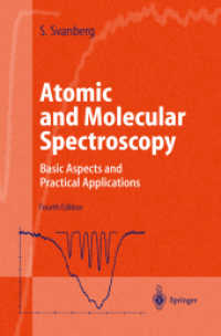 原子・分子分光学（第４版）<br>Atomic and Molecular Spectroscopy : Basic Aspects and Practical Applications (Advanced Texts in Physics) （4th ed. 2004. XVIII, 588 p. w. 404 figs. 24 cm）
