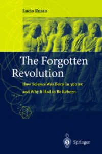 The Forgotten Revolution : How Science Was Born in 300 BC and Why it Had to Be Reborn （2004. IX, 487 p. w. figs. 23,5 cm）