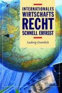 Internationales Wirtschaftsrecht - Schnell erfasst (Recht, schnell erfasst) （2004. 316 S. 23,5 cm）