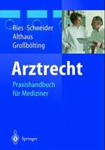 Arztrecht : Praxishandbuch fur Mediziner