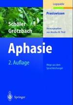 Aphasie (Praxiswissen Logopadie) （2ND）