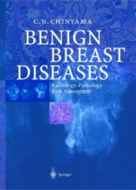 Benign Breast Diseases : Radiology-Pathology Risk Assessment （2004. 160 p. w. 112 col. and 52 b&w ill.）
