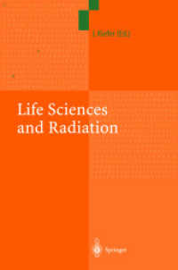Life Sciences and Radiation : Accomplishments and Future Directions （2004. XIV, 285 p.）
