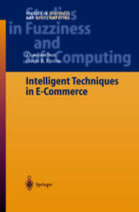 Intelligent Techniques in E-Commerce : A Case Based Reasoning Perspective (Studies in Fuzziness and Soft Computing Vol.144) （2004. XVIII, 306 p.）