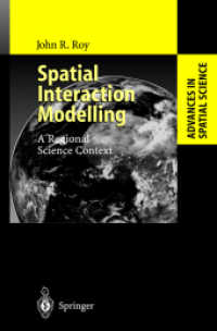 Spatial Interaction Modelling : A Regional Science Context (Advances in Spatial Science) （2004. XI, 239 p. w. 7 ill.）