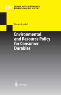 耐久消費財の環境・資源政策<br>Environmental and Resource Policy for Consumer Durables (Lecture Notes in Economics and Mathematical Systems Vol.534) （2004. X, 197 p. w. 5 ill.）