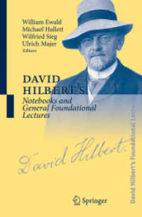 ダフィット・ヒルベルト講義録・第６巻：ノート・一般向講義集：1849-1933年<br>David Hilbert's Lectures on the Foundations of Mathematics and Physics. Vol.6 David Hilbert's Notebooks and General Foundational Lectures （1st ed. 2024. 2024. 600 p. 590 p. 235 mm）