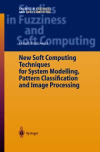 New Soft Computing Techniques for System Modeling, Pattern Classifcation and Image Processing (Studies in Fuzziness and Soft Computing Vol.143) （2004. XII, 373 p.）