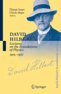 ヒルベルト講義録・第５巻：1915-1927：相対性、量子論、認識論<br>David Hilbert's Lectures on the Foundations of Mathematics and Physics. Vol.5 - 1915-1927 : Relativity, Quantum Theory and Epistemology