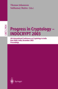 Progress in Cryptology - INDOCRYPT 2003 : 4th International Conference on Cryptology in India, New Delhi, India, December 8-10, 2003, Proceedings (Lecture Notes in Computer Science Vol.2904) （2003. XI, 431 p. 23,5 cm）