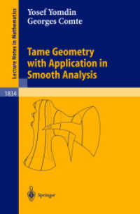 Tame Geometry with Applications in Smooth Analysis (Lecture Notes in Mathematics Vol.1834) （2004. VIII, 186 p.）