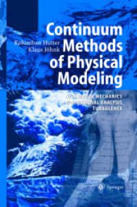 Continuum Methods of Physical Modeling : Continuum Mechanics, Dimensional Analysis, Turbulence （2004. XVI, 639 p. w. 61 figs.）