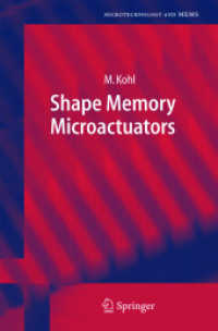 形状記憶マイクロアクチュエータ<br>Shape Memory Microactuators (Microtechnology and MEMS) （2004. XIX, 247 p. w. 149 ill.）
