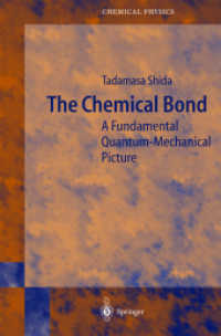 The Chemical Bond : A Fundamental Quantum-Mechanical Picture (Chemical Physics Vol.76) （2004. XVI, 243 p. w. 48 figs.）