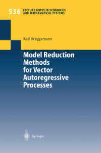 Model Reduction Methods for Vector Autoregressive Processes (Lecture Notes in Economics and Mathematical Systems Vol.536) （2004. X, 218 p. w. 105 ill.）