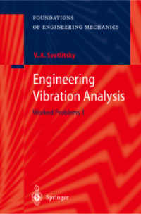 工学における振動解析と関連分野への応用Ｉ<br>Engineering Vibration Analysis Pt.1 : Problems and Solutions (Foundations of Engineering Mechanics) （2004. X, 316 p. w. 312 figs.）
