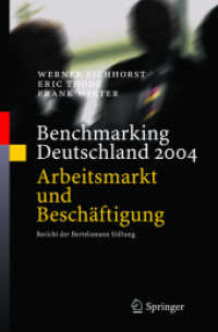 Benchmarking Deutschland 2004, Arbeitsmarkt und Beschäftigung : Bericht der Bertelsmann Stiftung （2004. VI, 362 S. m. graph. Darst. 24 cm）