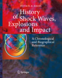 衝撃波、爆発、影響：年代史・人名レファレンス<br>History of Shock Waves, Explosions and Impact : A Chronological and Biographical Reference