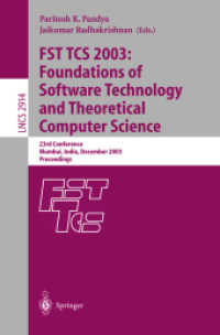FST TCS 2003: Foundations of Software Technology and Theoretical Computer Science : 23rd Conference, Mumbai India, December 15-17, 2003, Proceedings (Lecture Notes in Computer Science Vol.2914) （2003. XIII, 446 p. 23,5 cm）