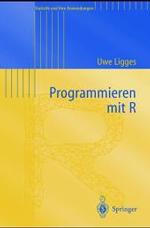 Programmieren Mit R (Statistik Und Ihre Anwendungen)