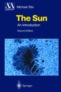 太陽：入門（第２版）<br>The Sun : An Introduction (Astronomy and Astrophysics Library) （2nd ed. Corr. pr. 2004. XVI, 490 p. w. 16 col. and 209 b&w figs. 24 cm）